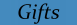 Gifts