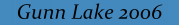 Gunn Lake 2006